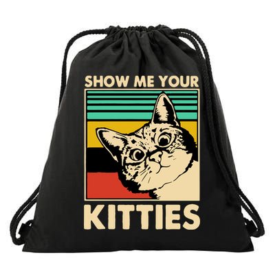 Cat Show Me Your Kitties Funny Cats Lover Vintage Drawstring Bag