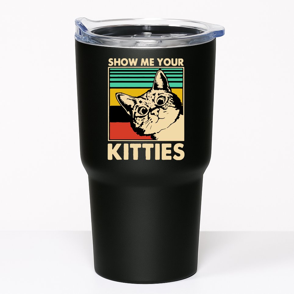 Cat Show Me Your Kitties Funny Cats Lover Vintage Tumbler