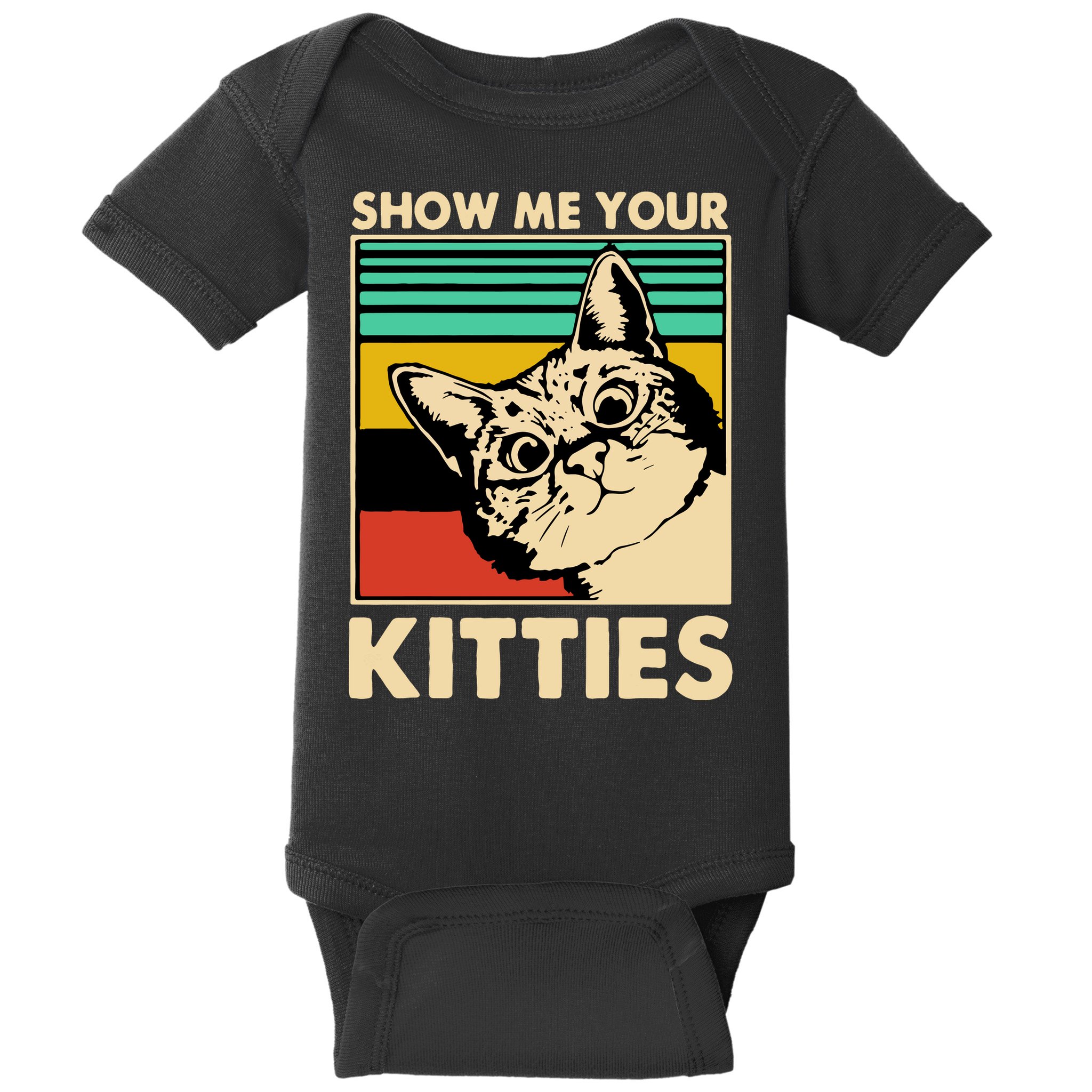 Cat Show Me Your Kitties Funny Cats Lover Vintage Baby Bodysuit