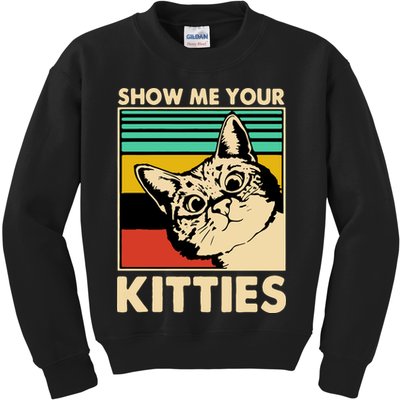 Cat Show Me Your Kitties Funny Cats Lover Vintage Kids Sweatshirt