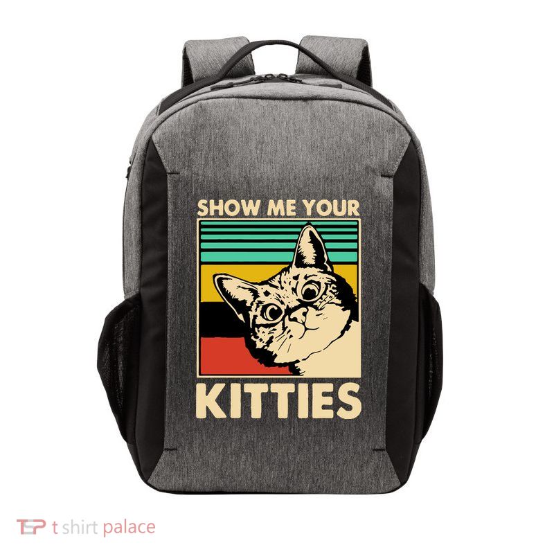Cat Show Me Your Kitties Funny Cats Lover Vintage Vector Backpack