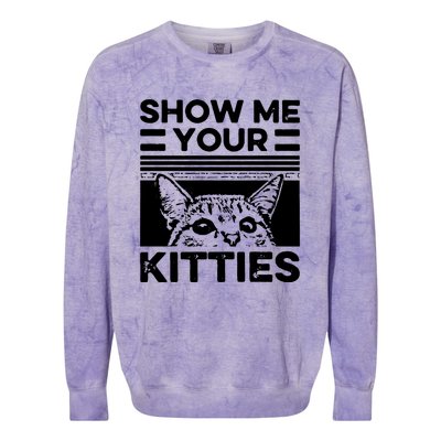 Cat Show Me Your Kitties Version 2 Funny Vintage Colorblast Crewneck Sweatshirt