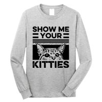 Cat Show Me Your Kitties Version 2 Funny Vintage Long Sleeve Shirt