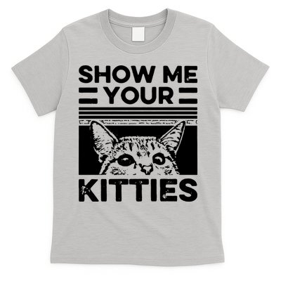 Cat Show Me Your Kitties Version 2 Funny Vintage T-Shirt