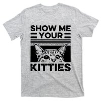 Cat Show Me Your Kitties Version 2 Funny Vintage T-Shirt