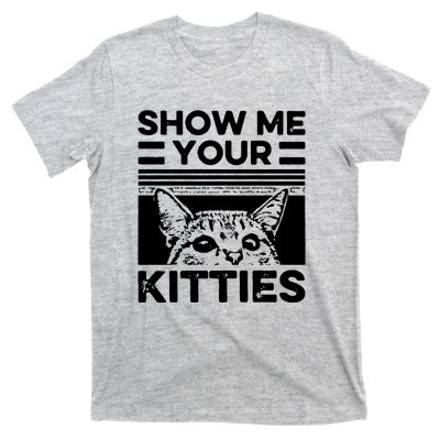 Cat Show Me Your Kitties Version 2 Funny Vintage T-Shirt