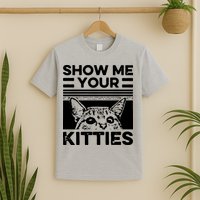 Cat Show Me Your Kitties Version 2 Funny Vintage T-Shirt