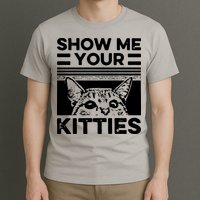 Cat Show Me Your Kitties Version 2 Funny Vintage T-Shirt