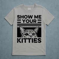Cat Show Me Your Kitties Version 2 Funny Vintage T-Shirt
