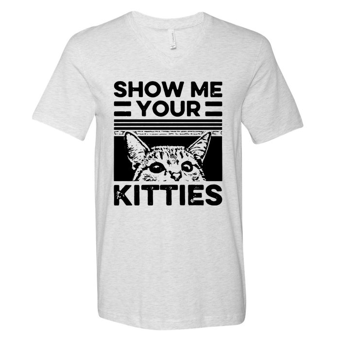 Cat Show Me Your Kitties Version 2 Funny Vintage V-Neck T-Shirt