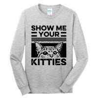 Cat Show Me Your Kitties Version 2 Funny Vintage Tall Long Sleeve T-Shirt