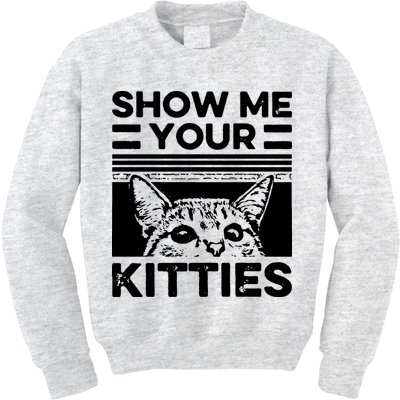 Cat Show Me Your Kitties Version 2 Funny Vintage Kids Sweatshirt