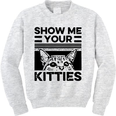 Cat Show Me Your Kitties Version 2 Funny Vintage Kids Sweatshirt