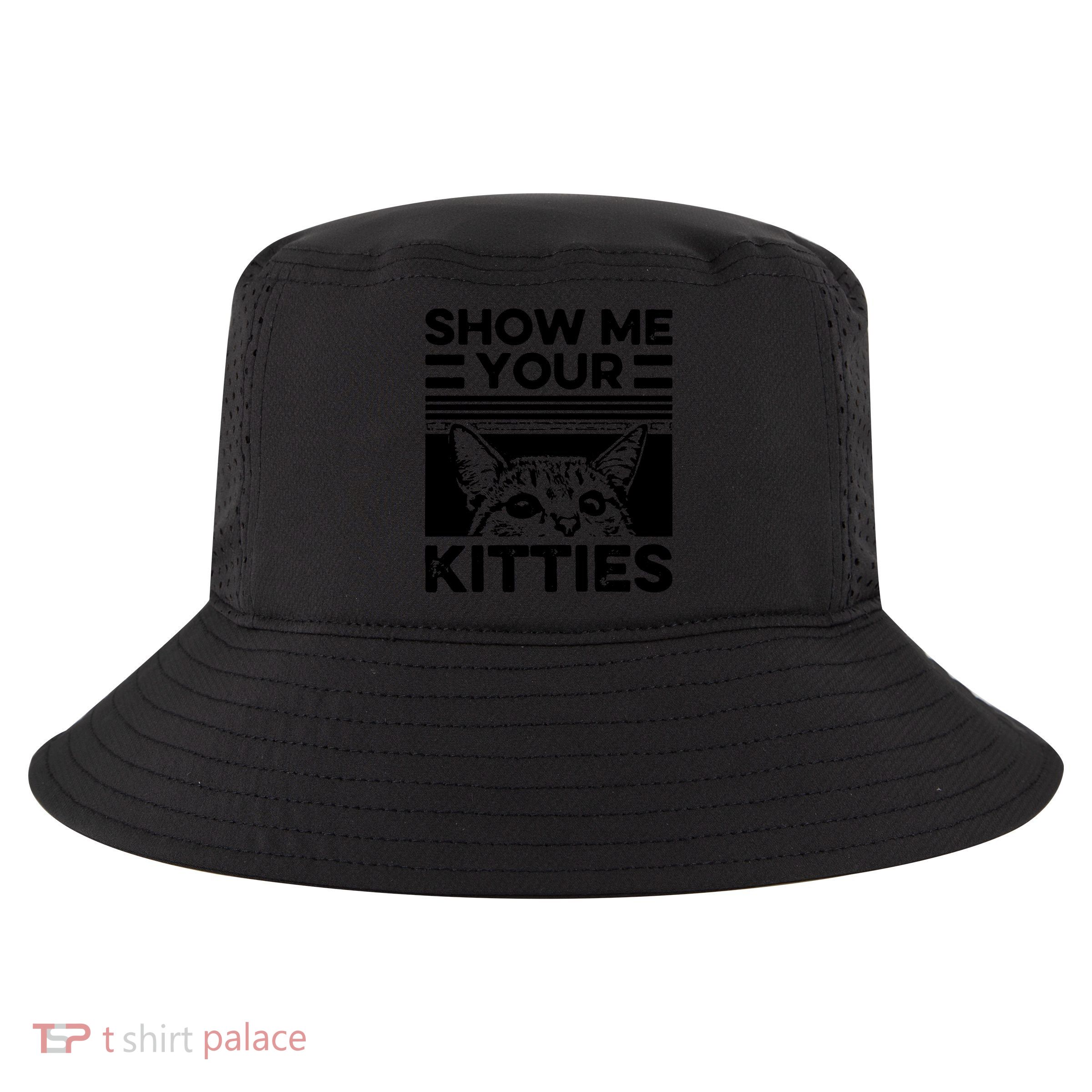 Cat Show Me Your Kitties Version 2 Funny Vintage Cool Comfort Performance Bucket Hat