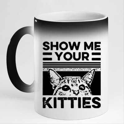 Cat Show Me Your Kitties Version 2 Funny Vintage 11oz Black Color Changing Mug