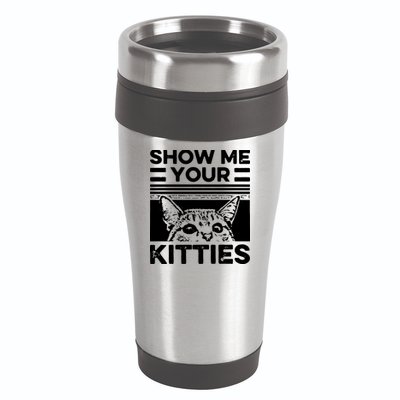 Cat Show Me Your Kitties Version 2 Funny Vintage 16oz Travel Tumbler
