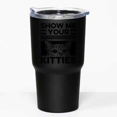 Cat Show Me Your Kitties Version 2 Funny Vintage Tumbler