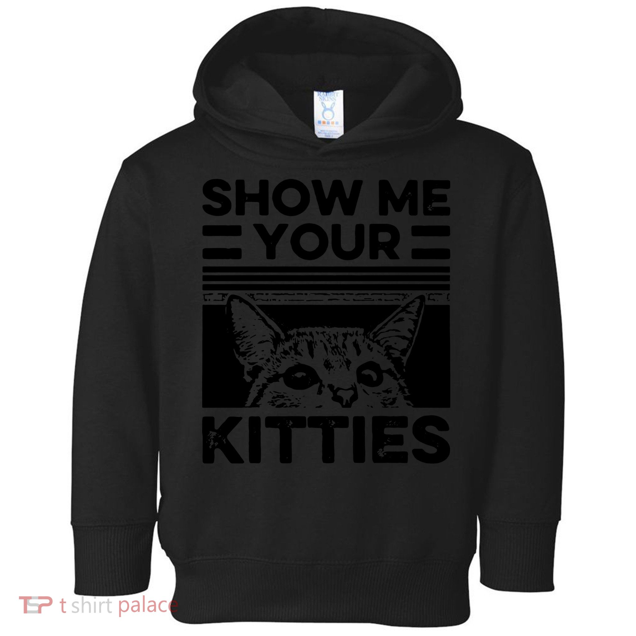 Cat Show Me Your Kitties Version 2 Funny Vintage Toddler Hoodie