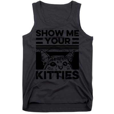 Cat Show Me Your Kitties Version 2 Funny Vintage Tank Top