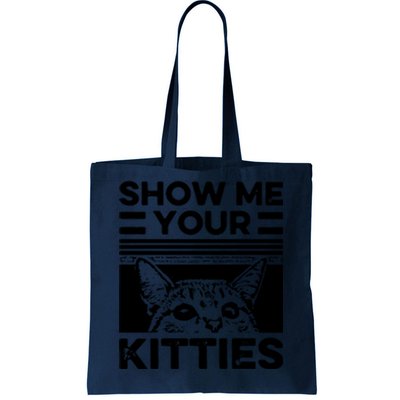 Cat Show Me Your Kitties Version 2 Funny Vintage Tote Bag