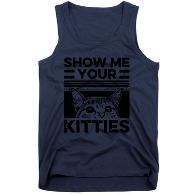 Cat Show Me Your Kitties Version 2 Funny Vintage Tank Top