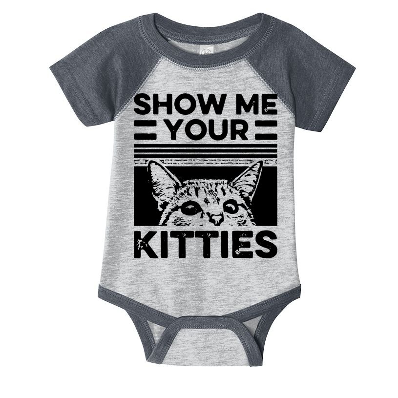 Cat Show Me Your Kitties Version 2 Funny Vintage Infant Baby Jersey Bodysuit