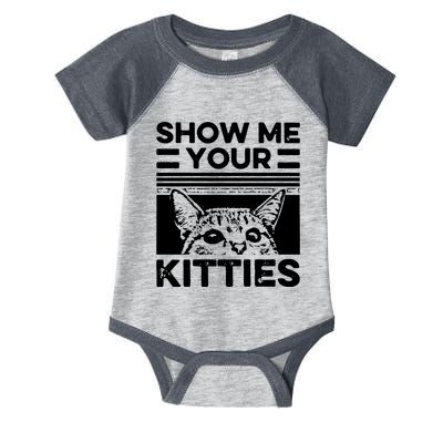 Cat Show Me Your Kitties Version 2 Funny Vintage Infant Baby Jersey Bodysuit