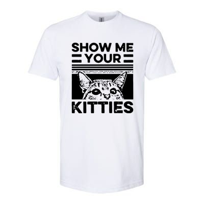 Cat Show Me Your Kitties Version 2 Funny Vintage Softstyle CVC T-Shirt