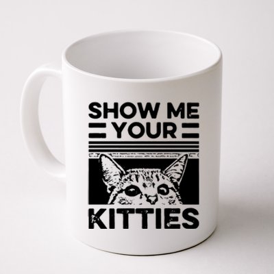 Cat Show Me Your Kitties Version 2 Funny Vintage Coffee Mug