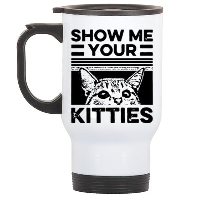 Cat Show Me Your Kitties Version 2 Funny Vintage Stainless Steel Travel Mug