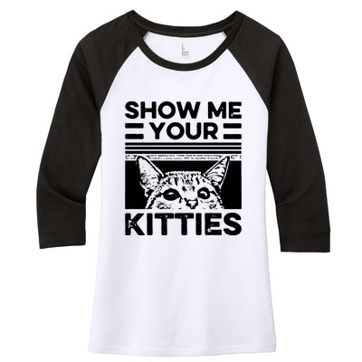 Cat Show Me Your Kitties Version 2 Funny Vintage Women's Tri-Blend 3/4-Sleeve Raglan Shirt