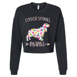 Cocker Spaniel Mama Floral Dog Mom Mothers Day Cropped Pullover Crew