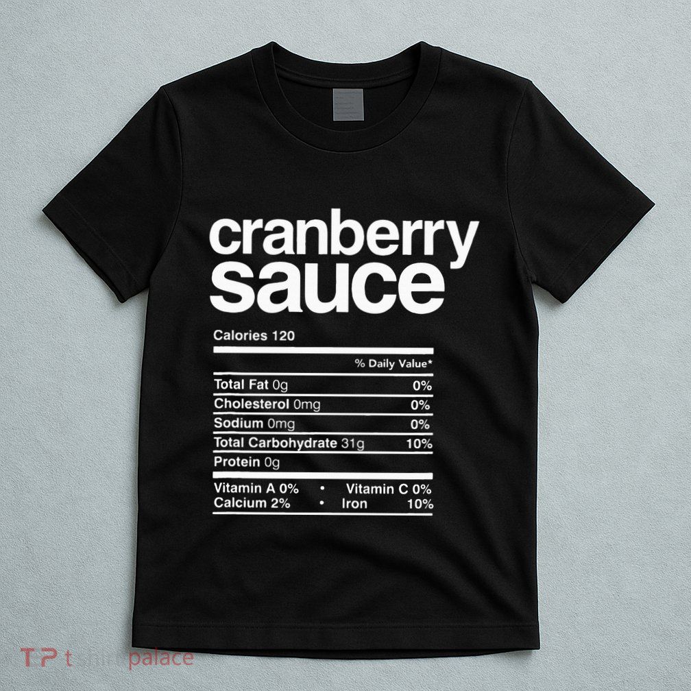 Cranberry Sauce Nutrition Thanksgiving T-Shirt