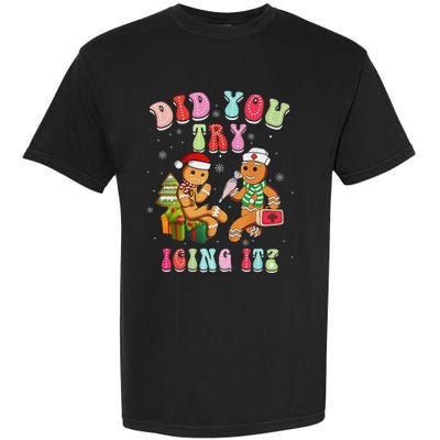 Christmas School Nurse Xmas Did You Try Icing It Gingerbread Garment-Dyed Heavyweight T-Shirt