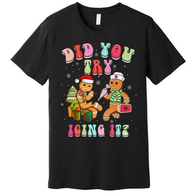 Christmas School Nurse Xmas Did You Try Icing It Gingerbread Premium T-Shirt