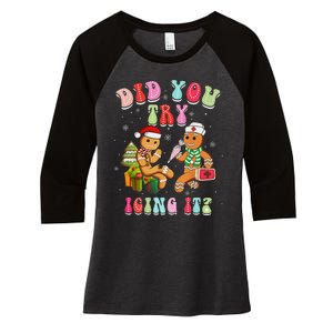 Christmas School Nurse Xmas Did You Try Icing It Gingerbread Women's Tri-Blend 3/4-Sleeve Raglan Shirt