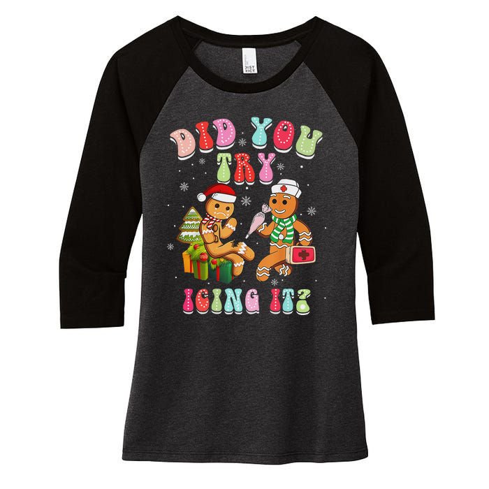 Christmas School Nurse Xmas Did You Try Icing It Gingerbread Women's Tri-Blend 3/4-Sleeve Raglan Shirt