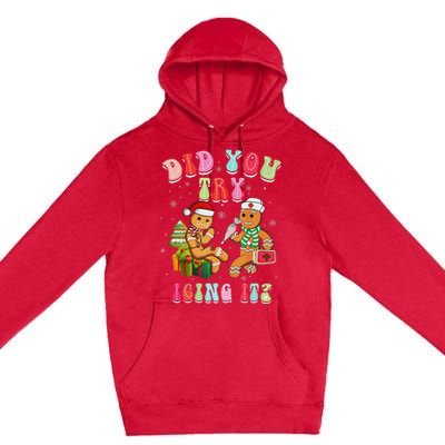 Christmas School Nurse Xmas Did You Try Icing It Gingerbread Premium Pullover Hoodie