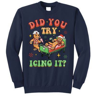 Christmas School Nurse Xmas Did You Try Icing It Gingerbread Tall Sweatshirt