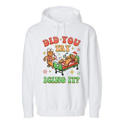 Christmas School Nurse Xmas Did You Try Icing It Gingerbread Garment-Dyed Fleece Hoodie