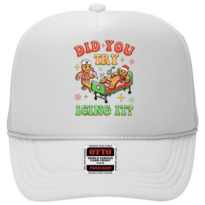 Christmas School Nurse Xmas Did You Try Icing It Gingerbread High Crown Mesh Back Trucker Hat