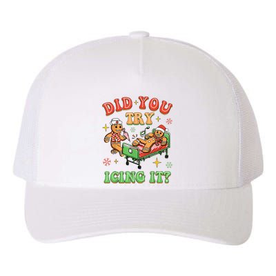 Christmas School Nurse Xmas Did You Try Icing It Gingerbread Yupoong Adult 5-Panel Trucker Hat