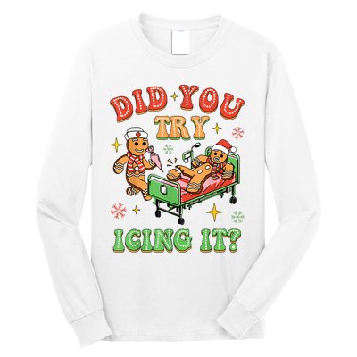 Christmas School Nurse Xmas Did You Try Icing It Gingerbread Long Sleeve Shirt