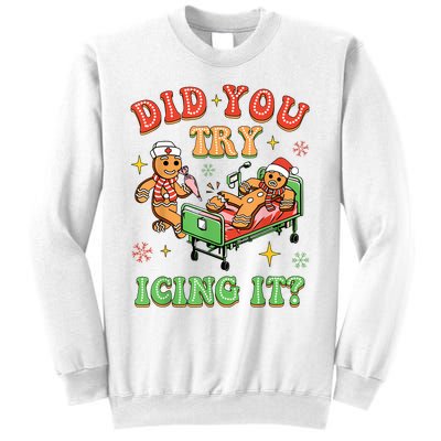 Christmas School Nurse Xmas Did You Try Icing It Gingerbread Sweatshirt