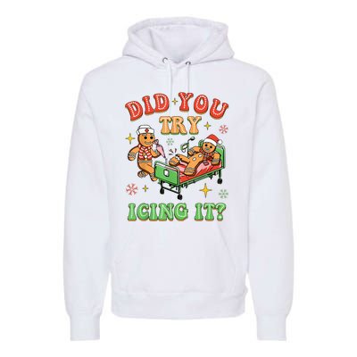 Christmas School Nurse Xmas Did You Try Icing It Gingerbread Premium Hoodie