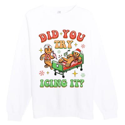 Christmas School Nurse Xmas Did You Try Icing It Gingerbread Premium Crewneck Sweatshirt