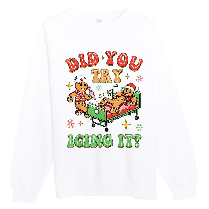 Christmas School Nurse Xmas Did You Try Icing It Gingerbread Premium Crewneck Sweatshirt