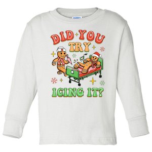 Christmas School Nurse Xmas Did You Try Icing It Gingerbread Toddler Long Sleeve Shirt