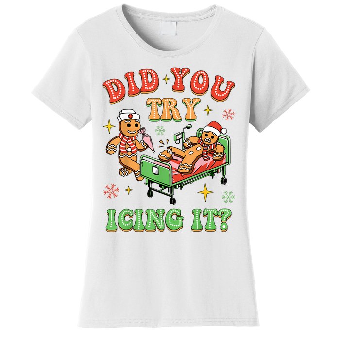 Christmas School Nurse Xmas Did You Try Icing It Gingerbread Women's T-Shirt