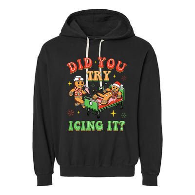 Christmas School Nurse Xmas Did You Try Icing It Gingerbread Garment-Dyed Fleece Hoodie